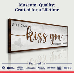 So I Can Kiss You Anytime I Want Bedroom Sign II