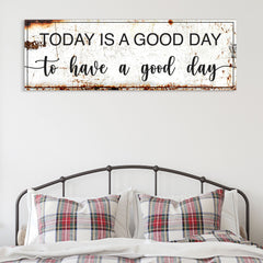 Today Is A Good Day Sign II