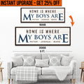 Upgrade Your 16x48 Inches 'HOME IS WHERE MY BOYS ARE' (Style 2) Canvas To 20x60 Inches