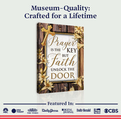 Prayer Is The Key But Faith Unlocks The Door Faith Sign II