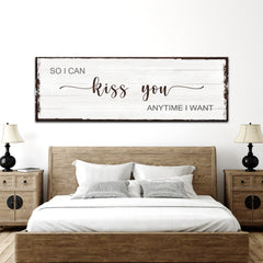 So I Can Kiss You Anytime I Want Sign II