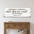 Exceedingly, Abundantly More Than We Could Ask Or Imagine Faith Sign II