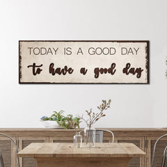 Today Is A Good Day Sign