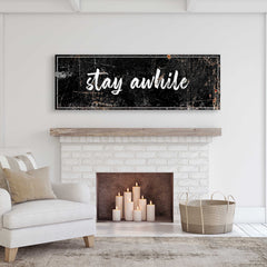 Stay Awhile Sign