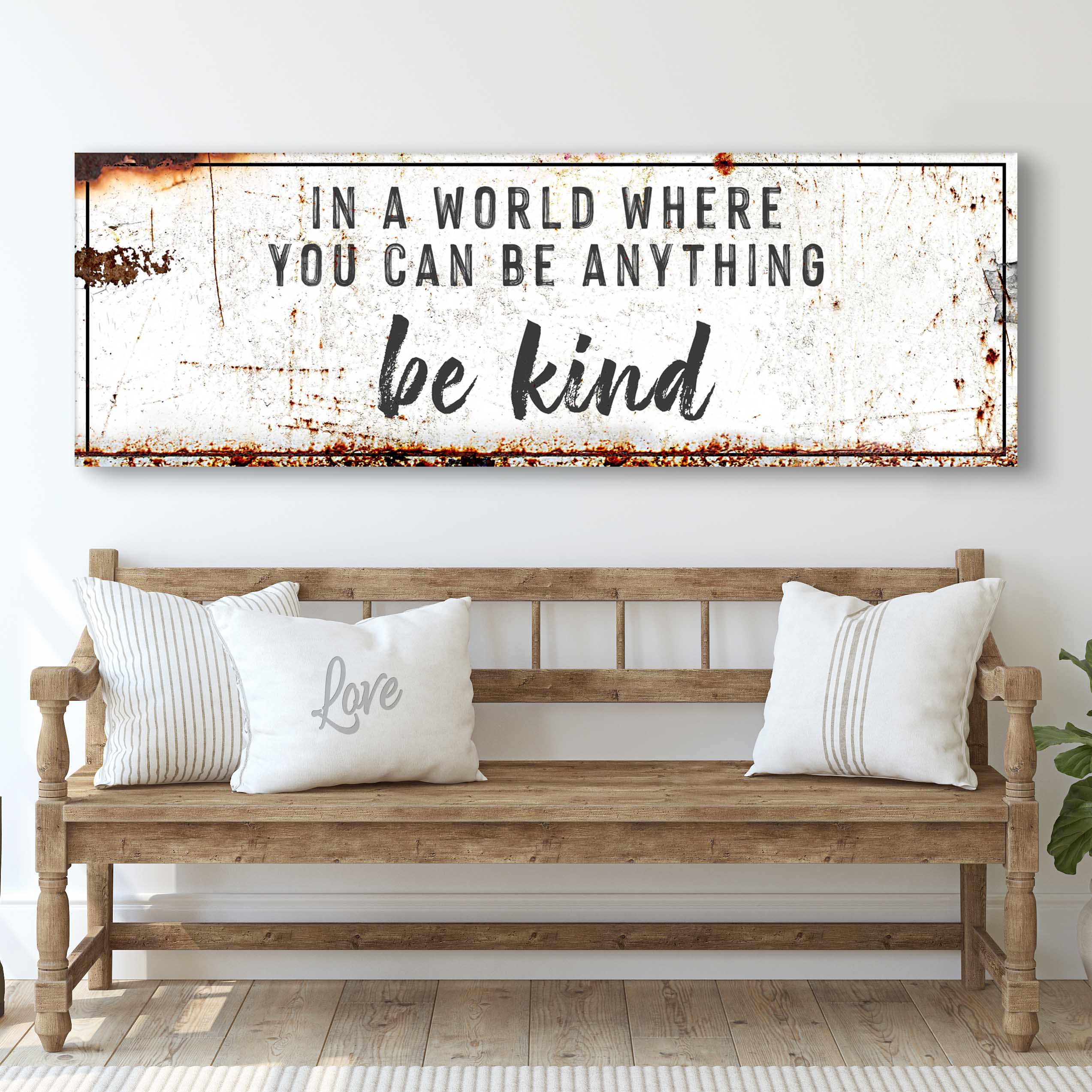 In A World Where You Can Be Anything, Be Kind Sign II