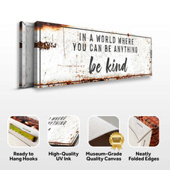 In A World Where You Can Be Anything, Be Kind Sign II