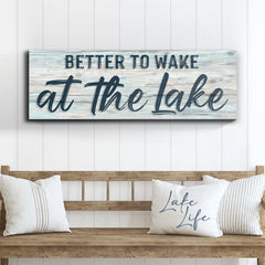 Better To Wake At The Lake Sign III