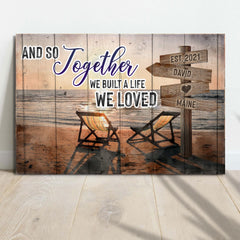 And So Together We Built A Life We Loved Couple Sign