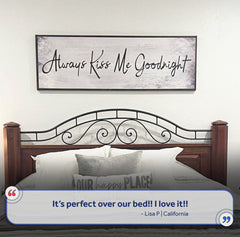 Always Kiss Me Goodnight Sign IV