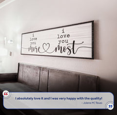 I Love You More I Love You Most Sign