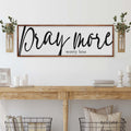 Pray More Worry Less Faith Sign IV