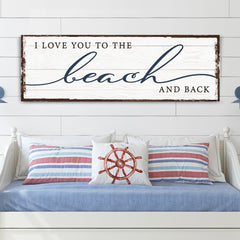 Love You To The Beach And Back Sign