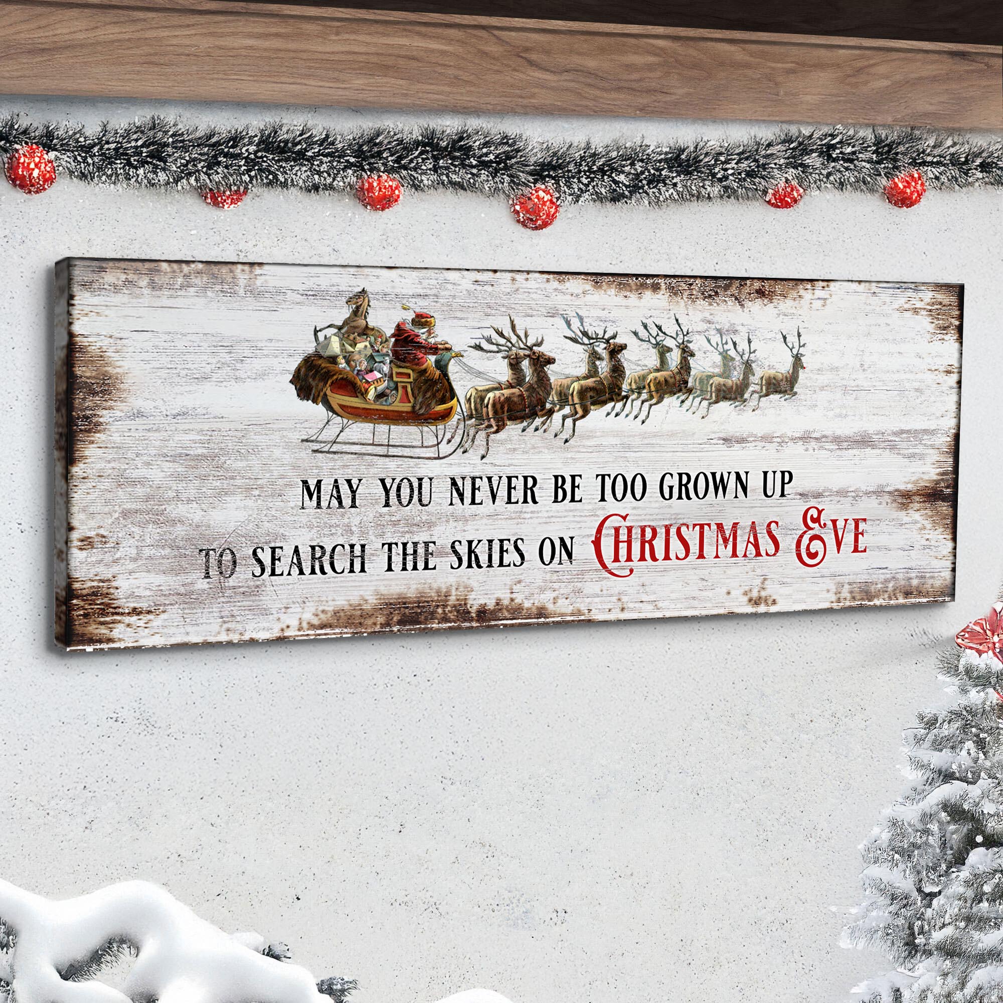 May You Never Be Too Grown Up To Search The Skies On Christmas Eve Sign II